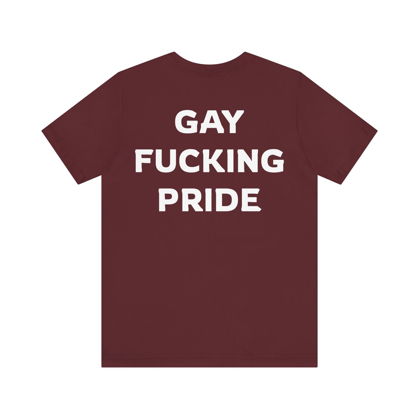 GAY FUCKING PRIDE Unisex Jersey Short Sleeve Tee