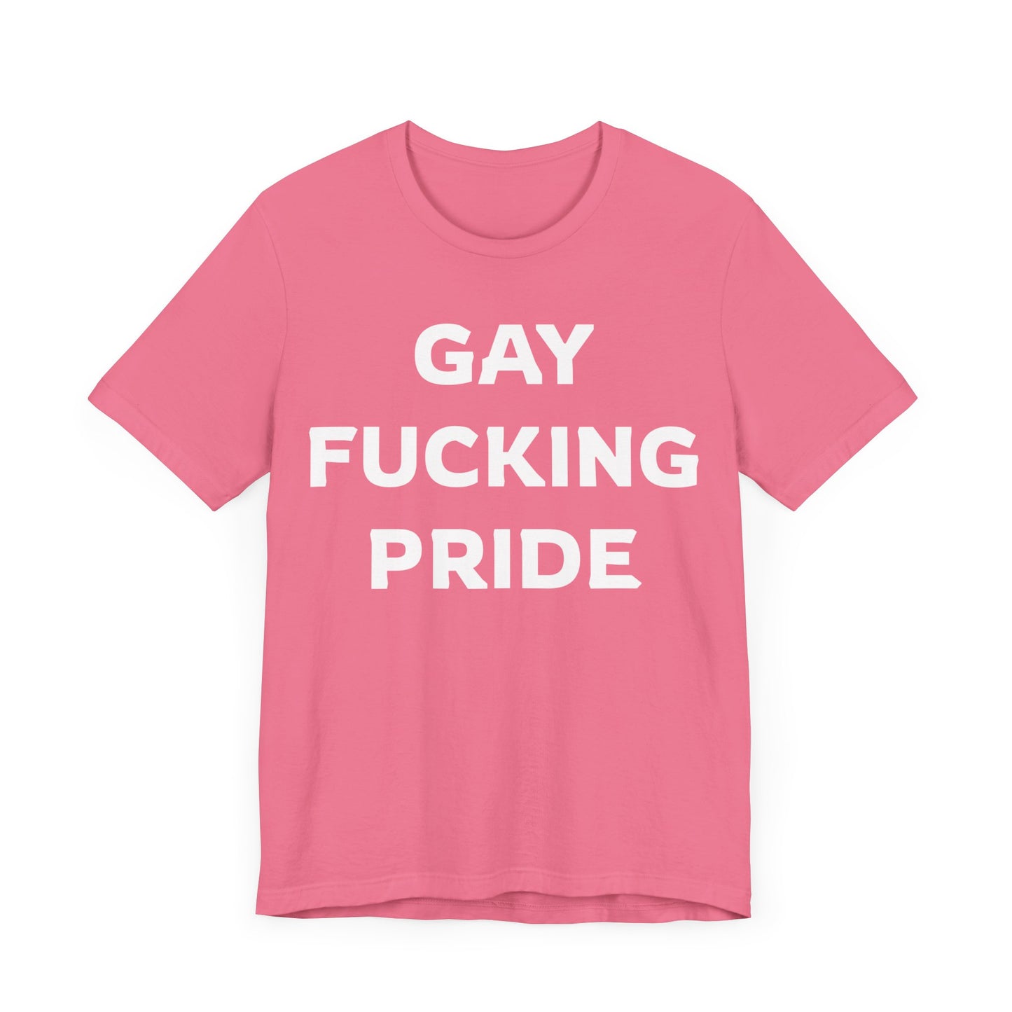 GAY FUCKING PRIDE Unisex Jersey Short Sleeve Tee