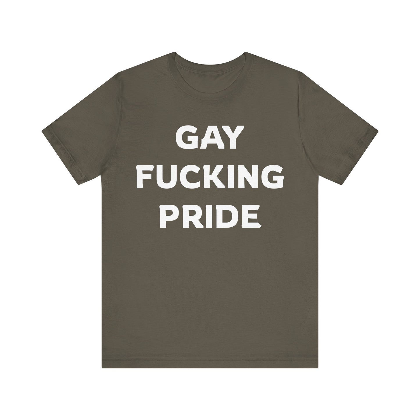 GAY FUCKING PRIDE Unisex Jersey Short Sleeve Tee