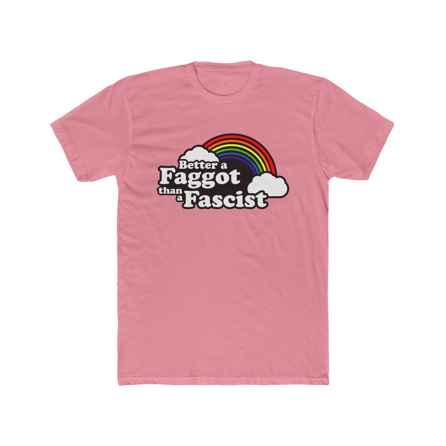Better a Faggot Than a Fascist Regular Rainbow Unisex Cotton Crew Tee