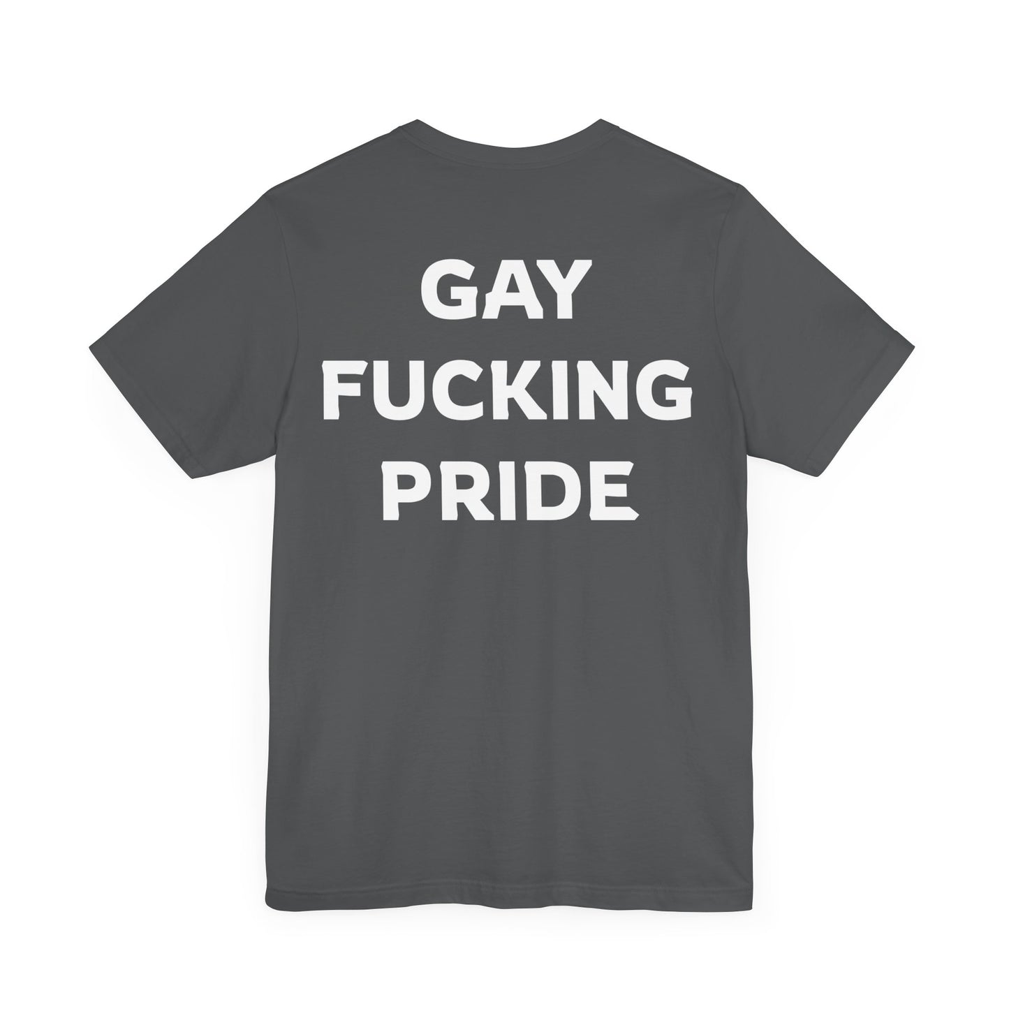 GAY FUCKING PRIDE Unisex Jersey Short Sleeve Tee