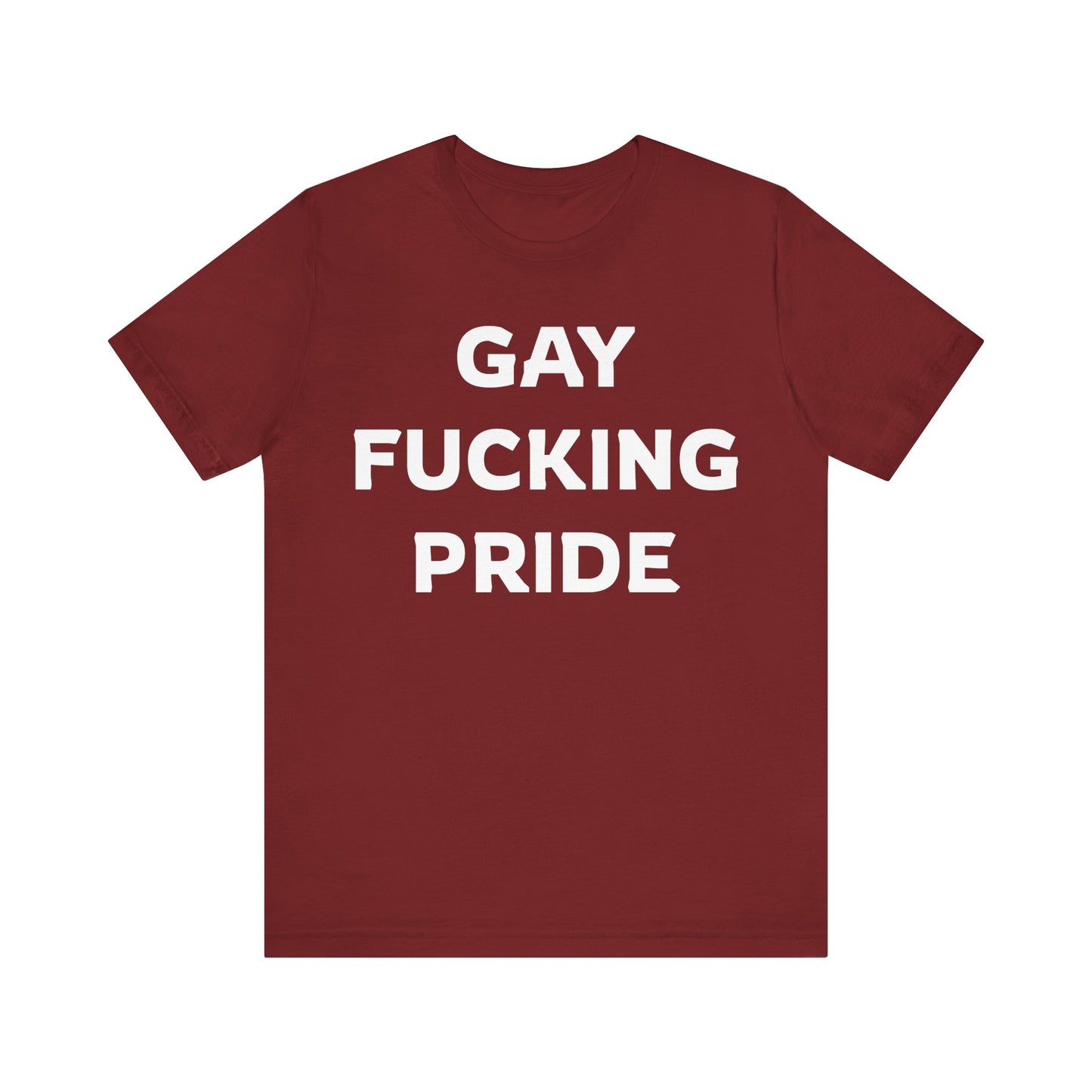 GAY FUCKING PRIDE Unisex Jersey Short Sleeve Tee