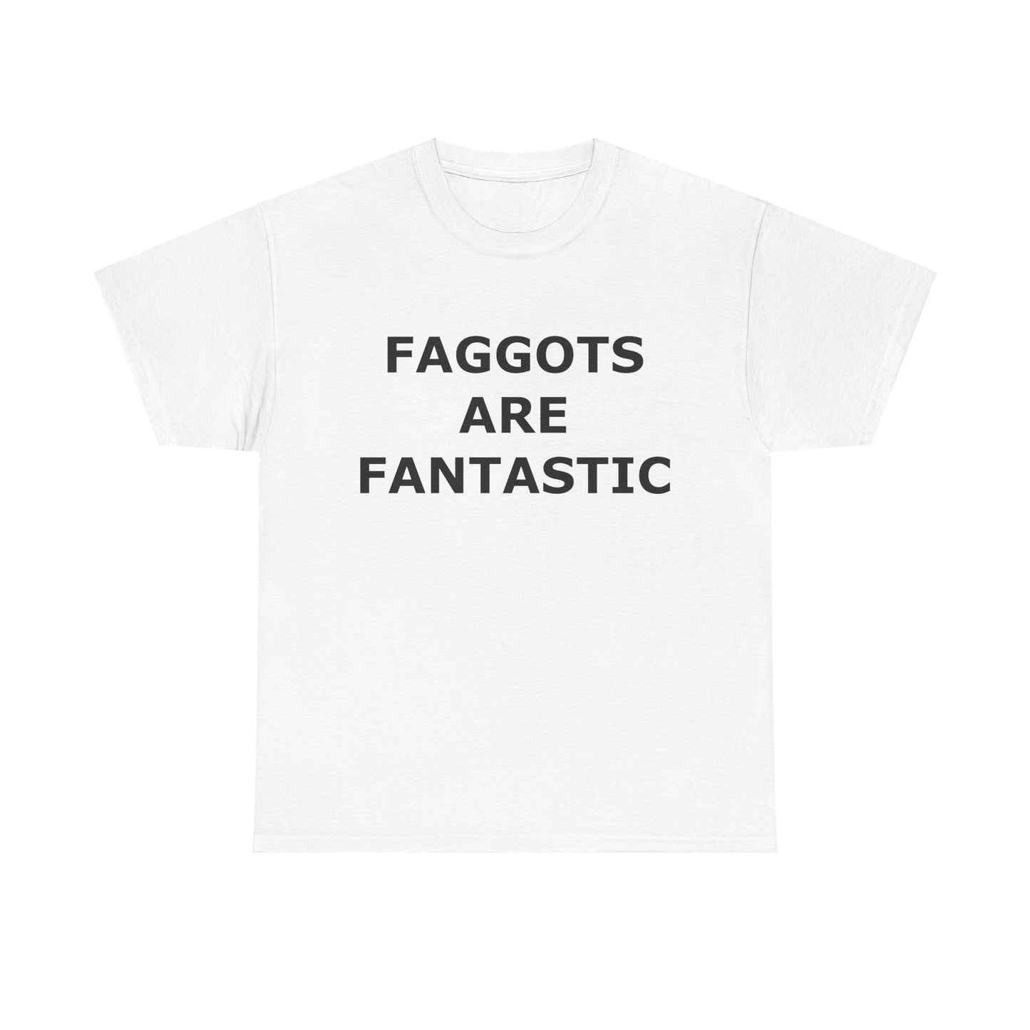 FAGGOTS ARE FANTASTIC Classic Queen Fabulous QUEER Unisex Heavy Cotton Tee