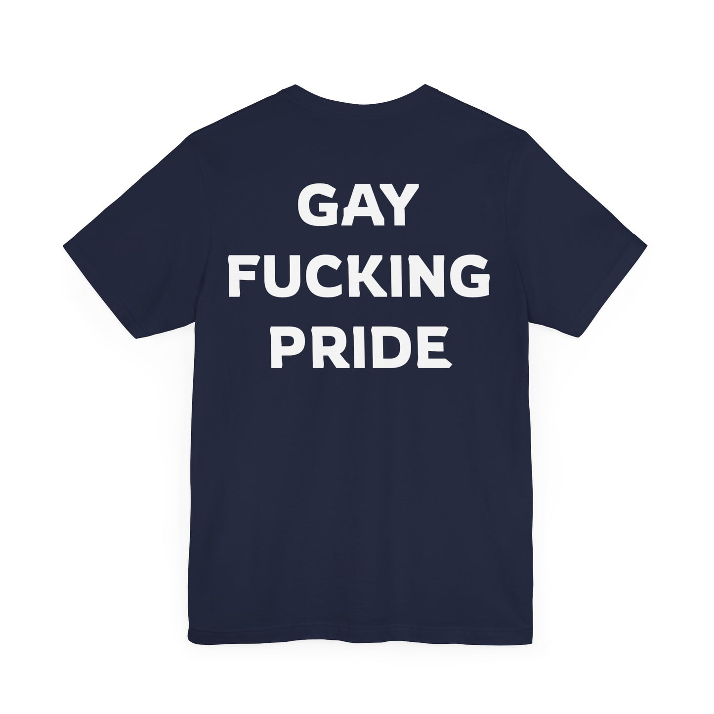GAY FUCKING PRIDE Unisex Jersey Short Sleeve Tee
