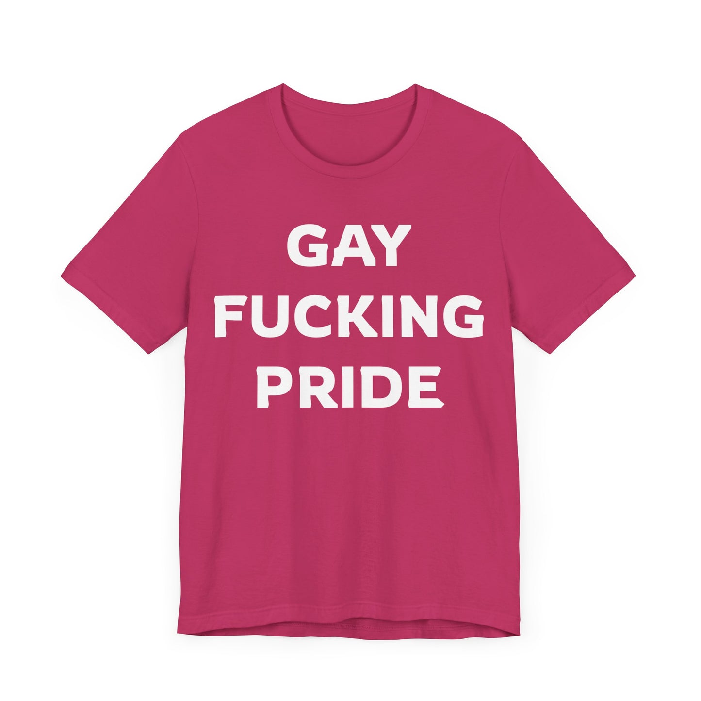 GAY FUCKING PRIDE Unisex Jersey Short Sleeve Tee