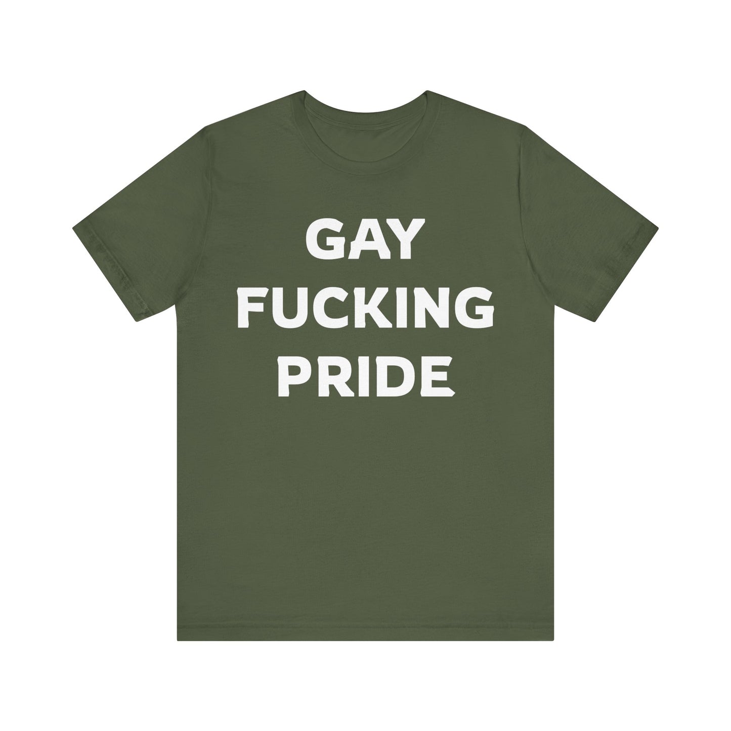 GAY FUCKING PRIDE Unisex Jersey Short Sleeve Tee