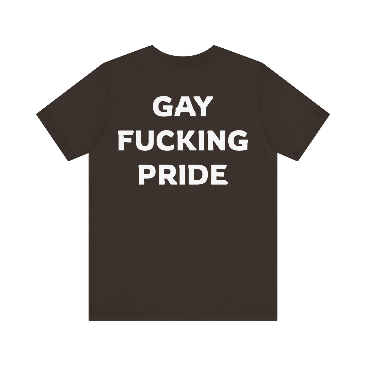 GAY FUCKING PRIDE Unisex Jersey Short Sleeve Tee