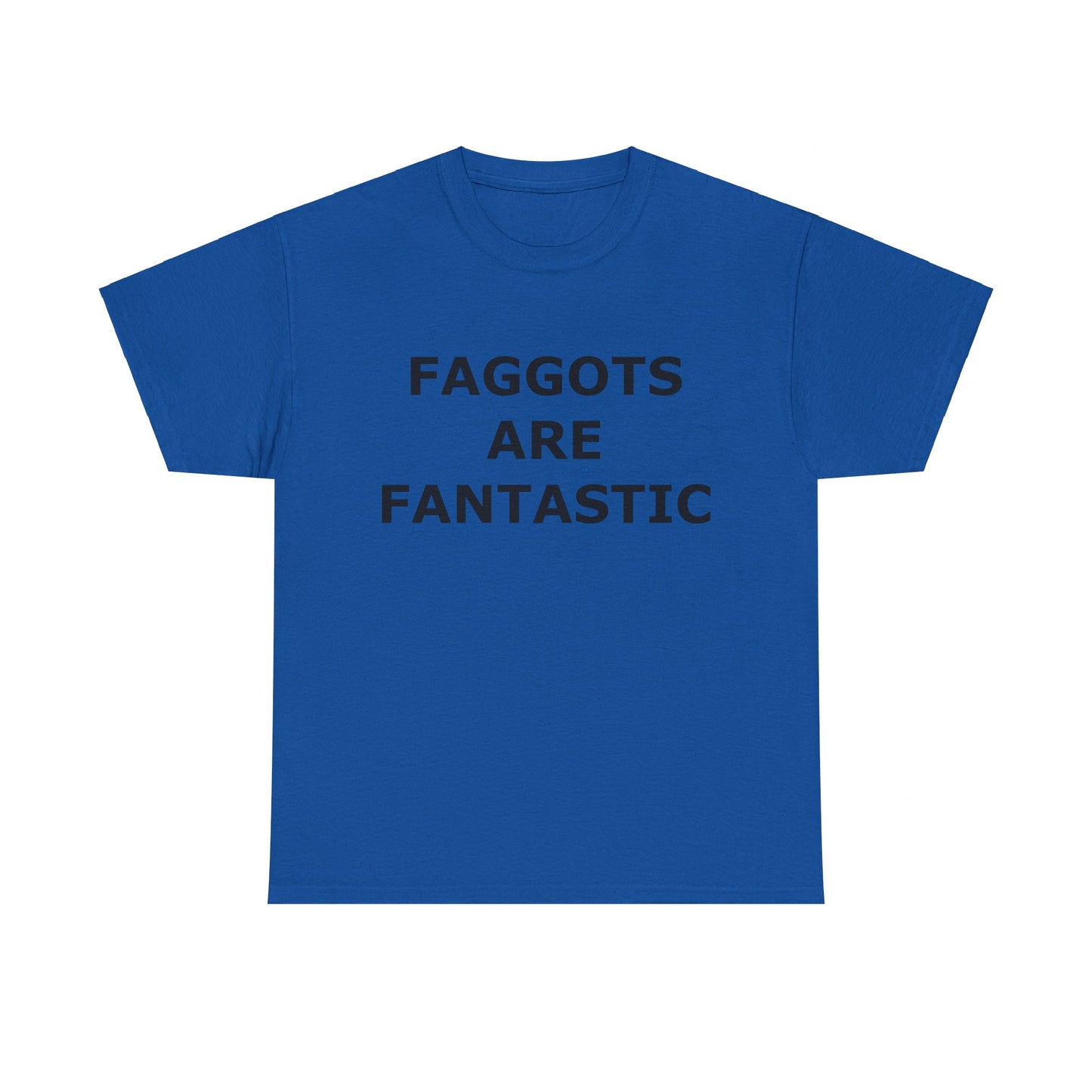 FAGGOTS ARE FANTASTIC Classic Queen Fabulous QUEER Unisex Heavy Cotton Tee