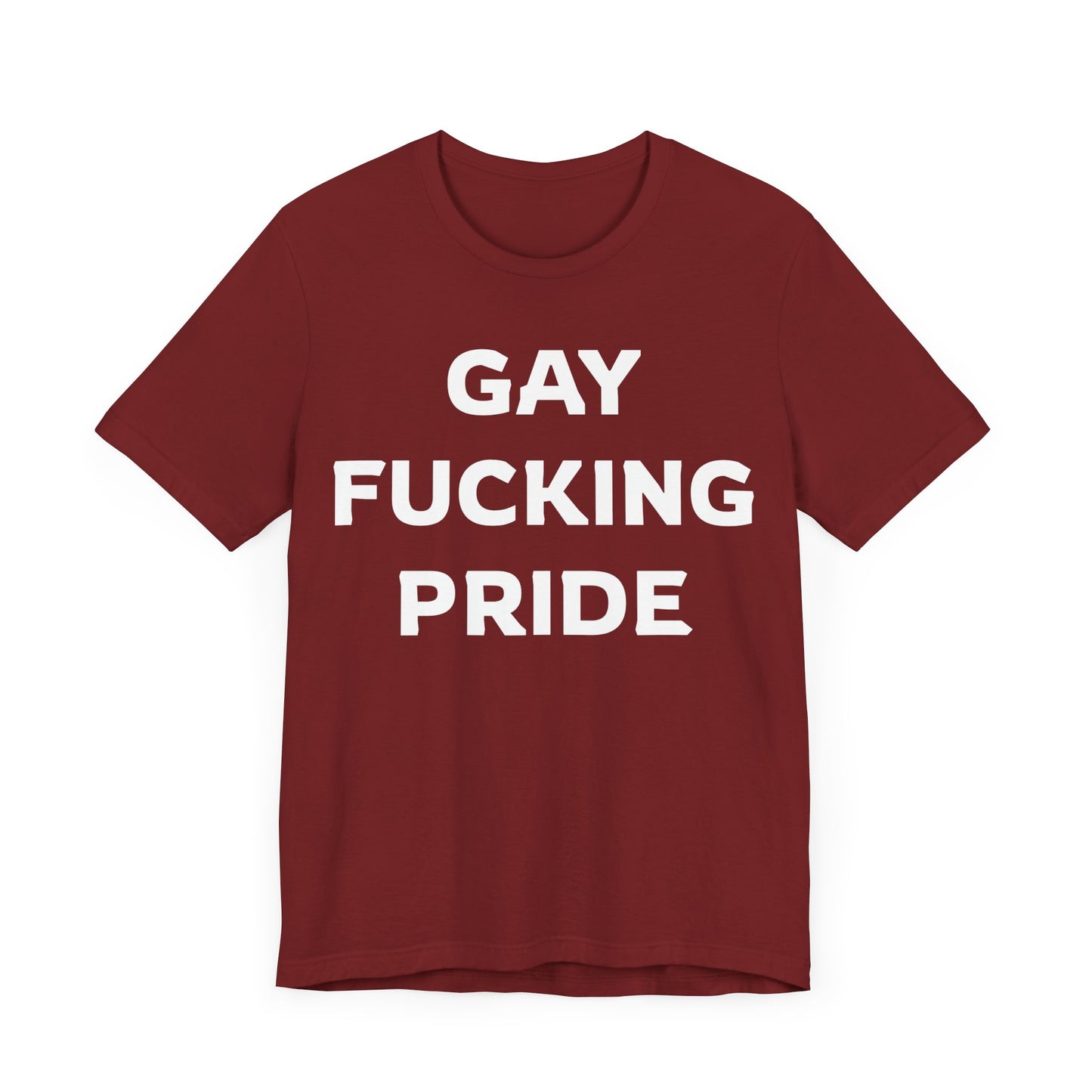 GAY FUCKING PRIDE Unisex Jersey Short Sleeve Tee