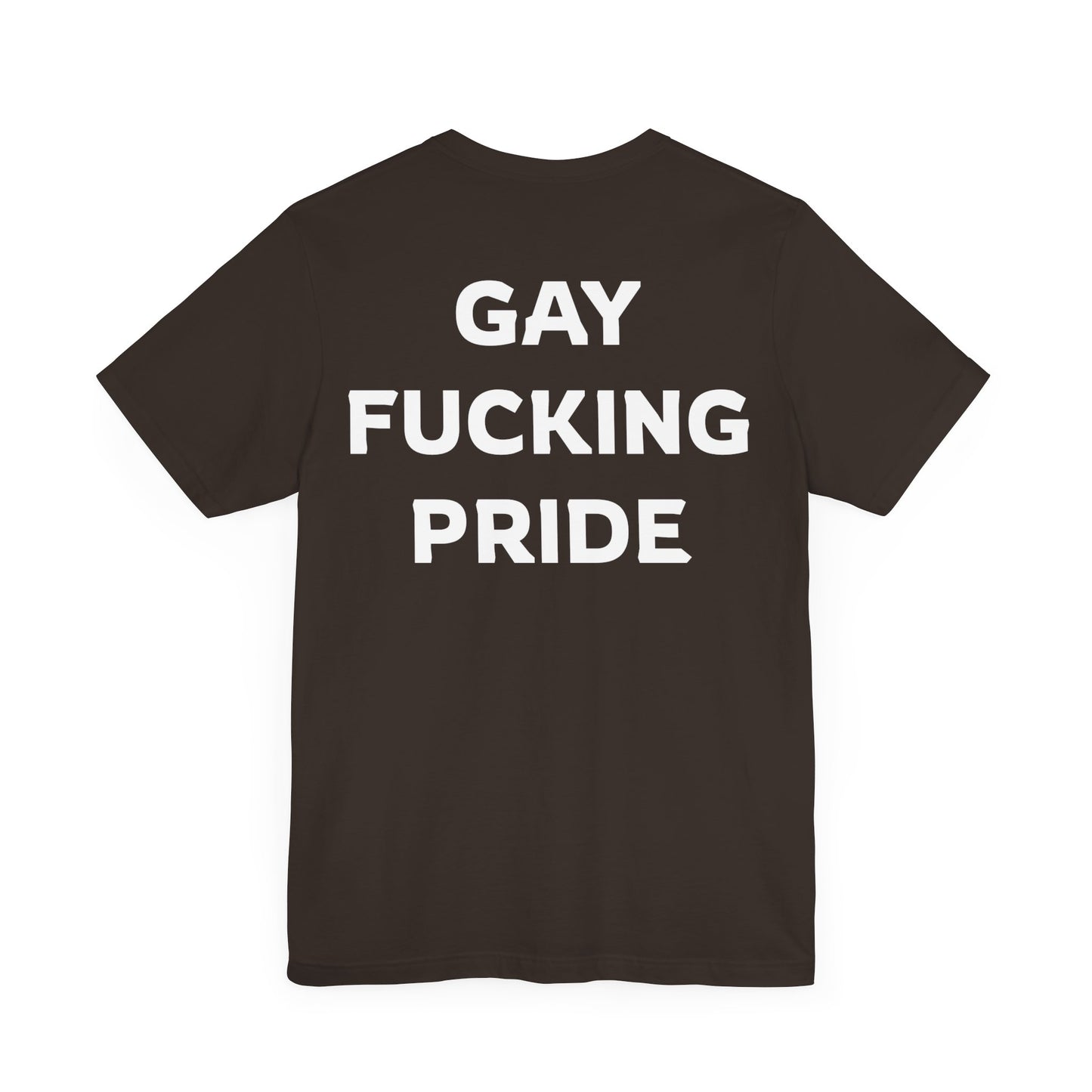 GAY FUCKING PRIDE Unisex Jersey Short Sleeve Tee