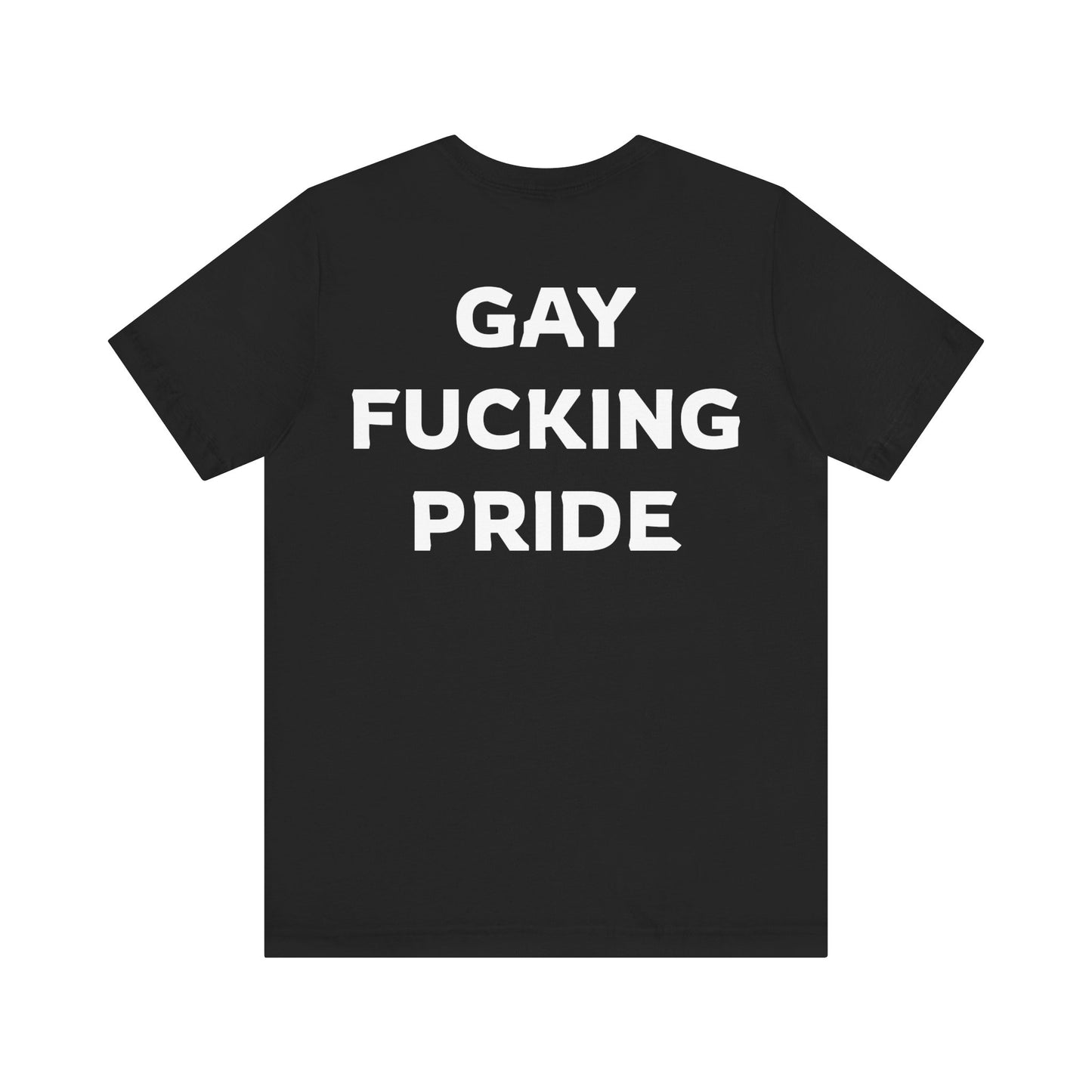 GAY FUCKING PRIDE Unisex Jersey Short Sleeve Tee