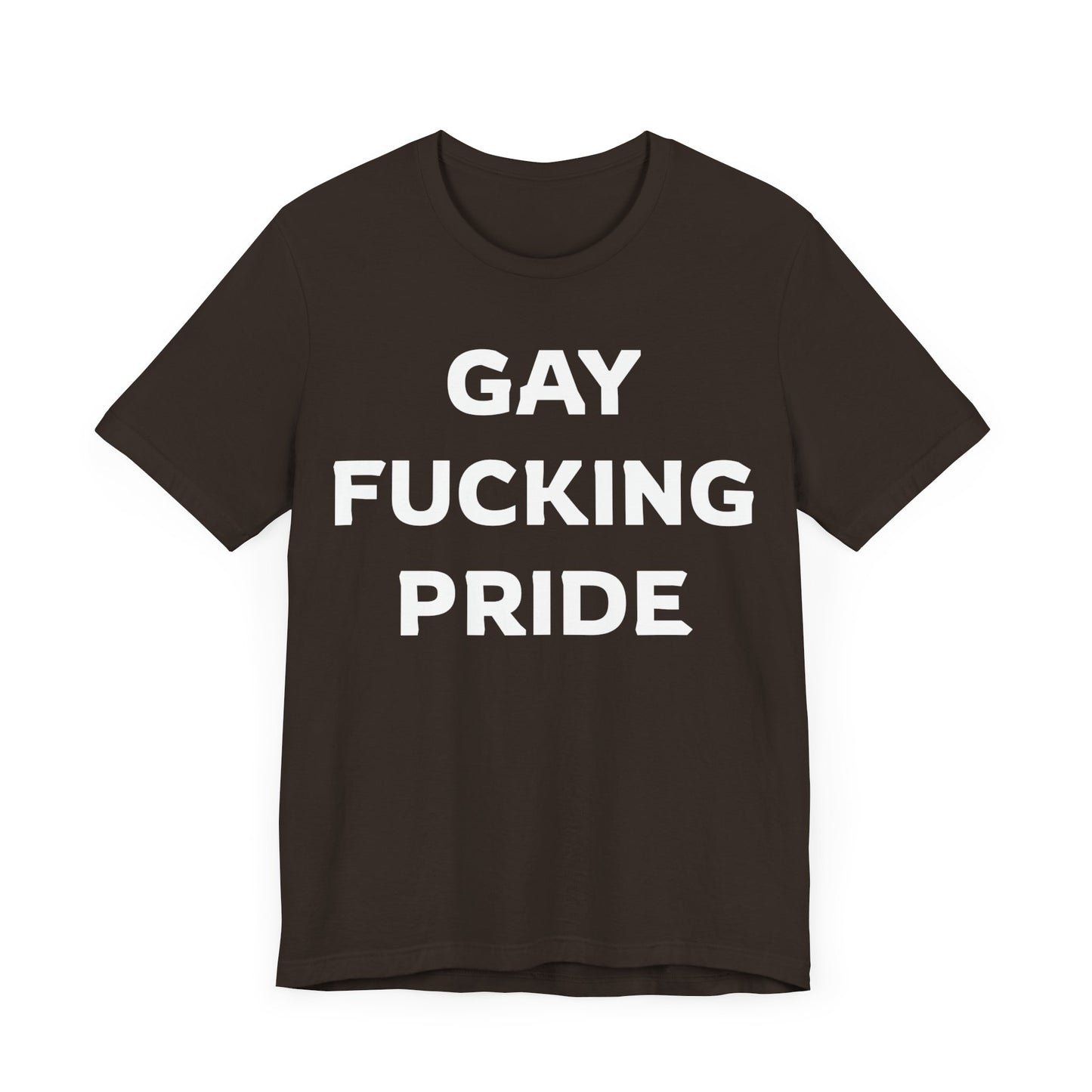 GAY FUCKING PRIDE Unisex Jersey Short Sleeve Tee