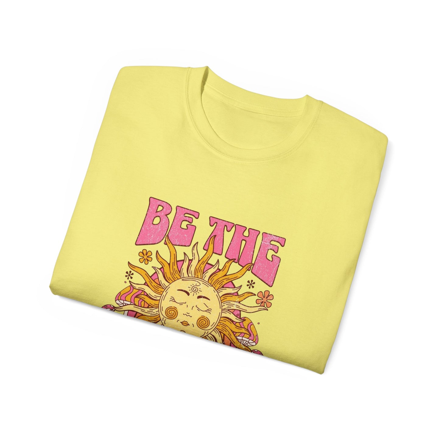 Be The Sunshine Unisex Ultra Cotton Tee - Summer Vibe Shirt