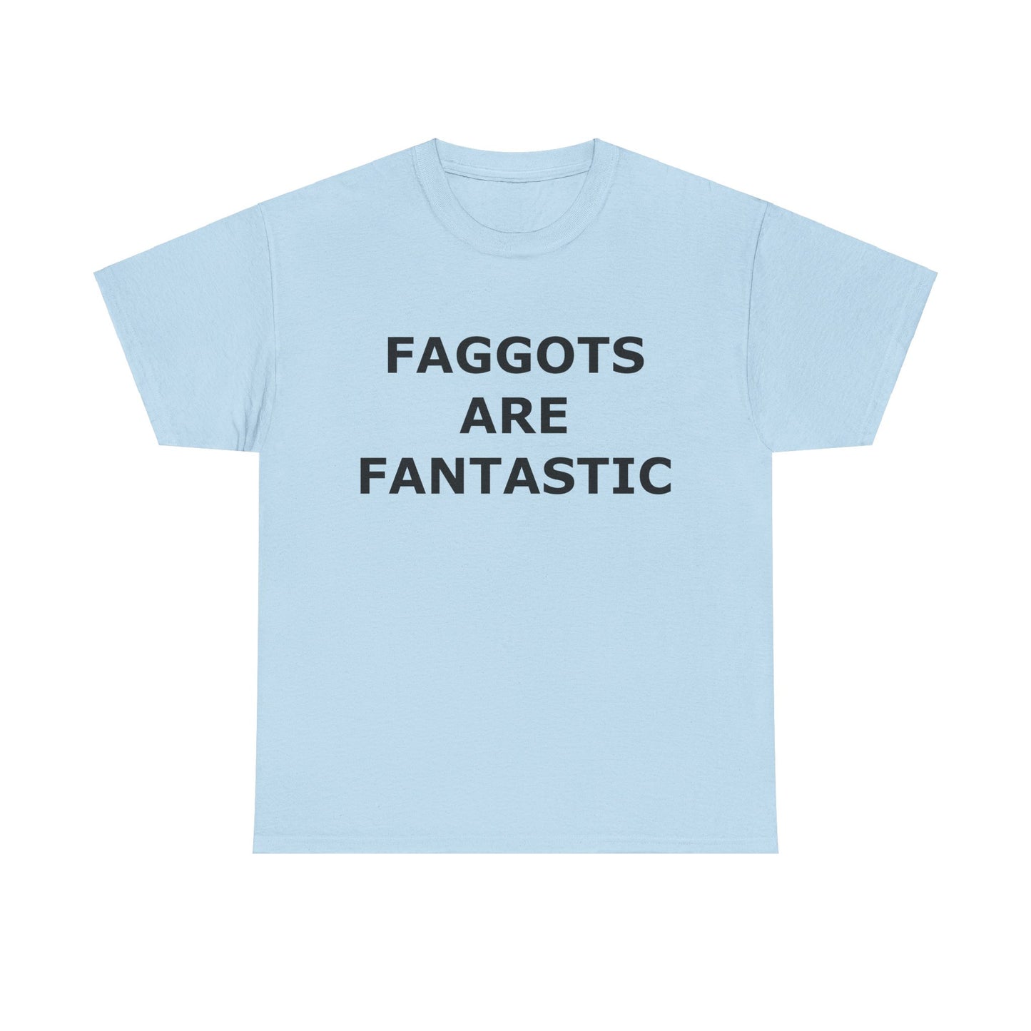 FAGGOTS ARE FANTASTIC Classic Queen Fabulous QUEER Unisex Heavy Cotton Tee