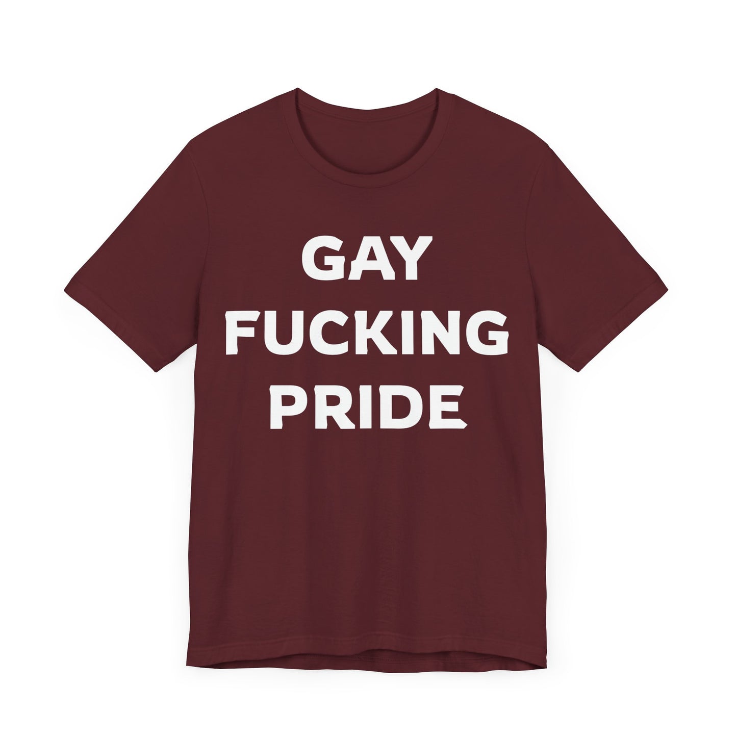 GAY FUCKING PRIDE Unisex Jersey Short Sleeve Tee