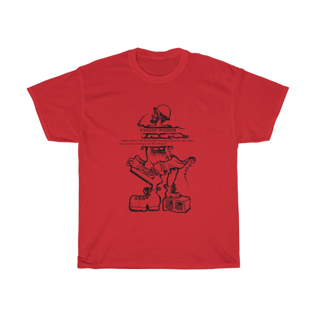 Classic Revolutionary "Faggot Wisdom" Pro Drag Queen Fabulous Unisex Heavy Cotton Tee