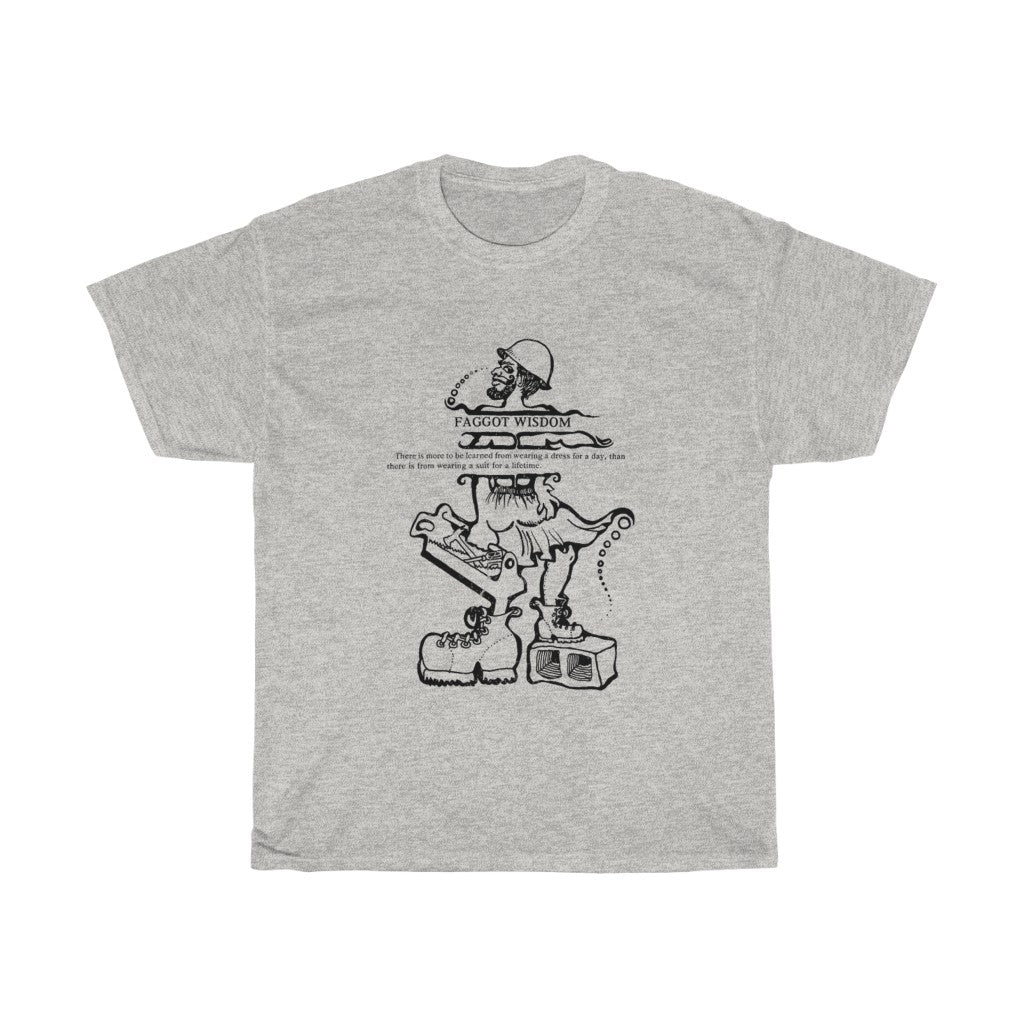 Classic Revolutionary "Faggot Wisdom" Pro Drag Queen Fabulous Unisex Heavy Cotton Tee