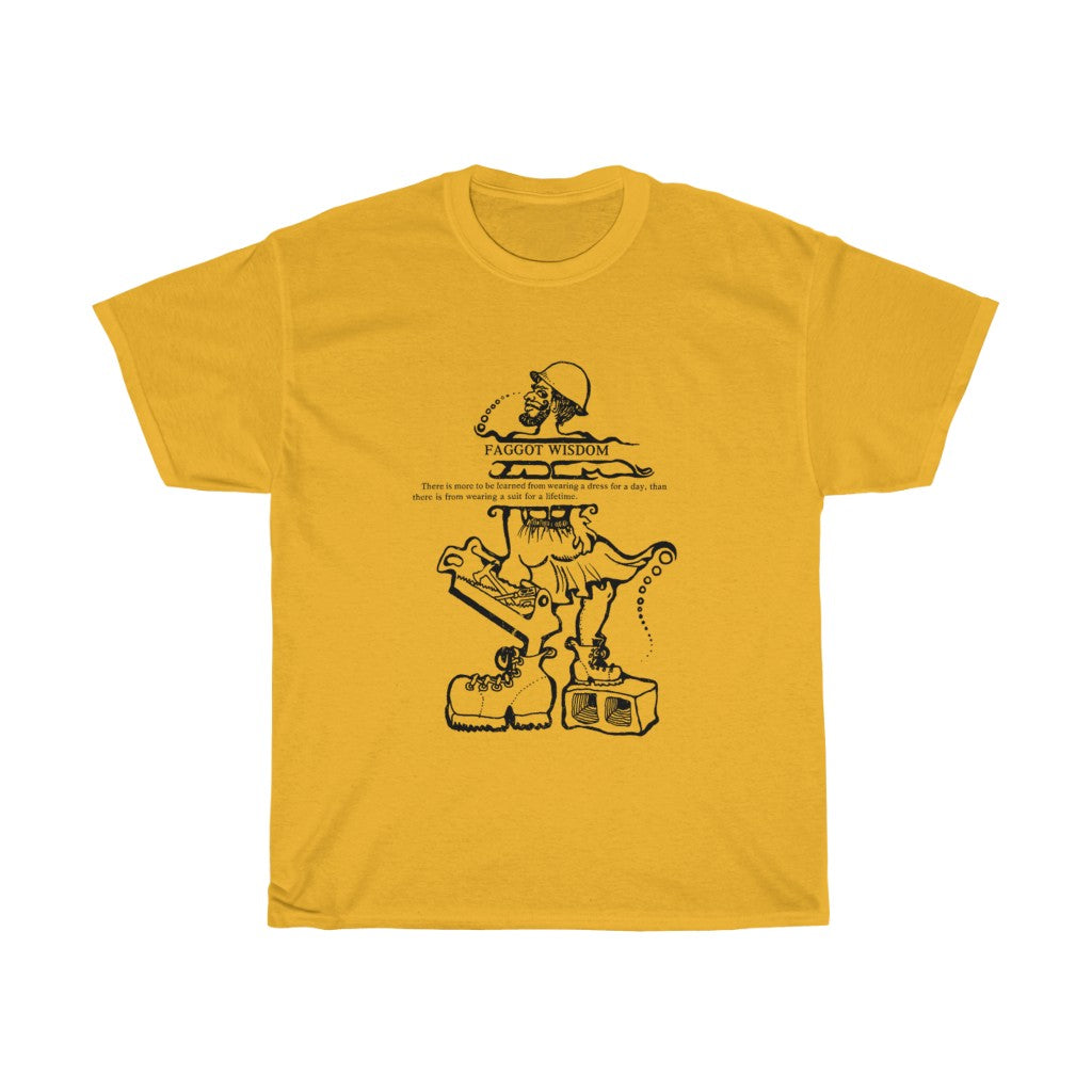 Classic Revolutionary "Faggot Wisdom" Pro Drag Queen Fabulous Unisex Heavy Cotton Tee