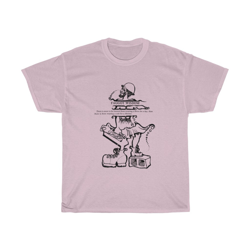 Classic Revolutionary "Faggot Wisdom" Pro Drag Queen Fabulous Unisex Heavy Cotton Tee